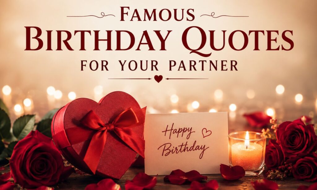 Famous Birthday Quotes for Your Partner
