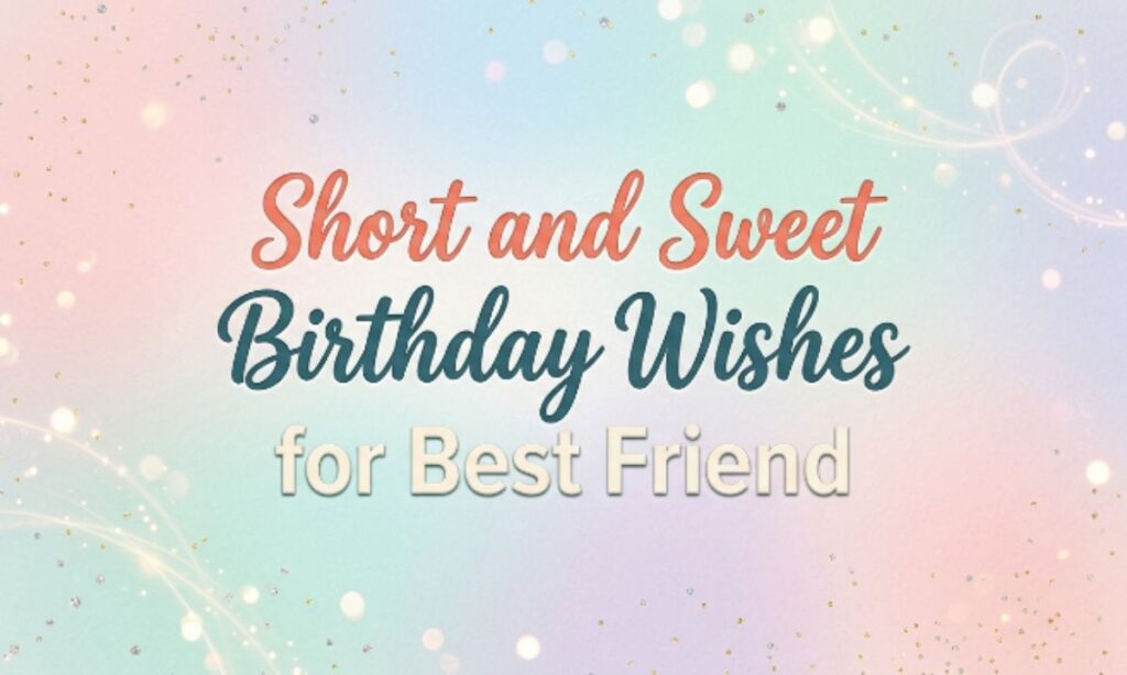Short Sweet Birthday Wishes Best…