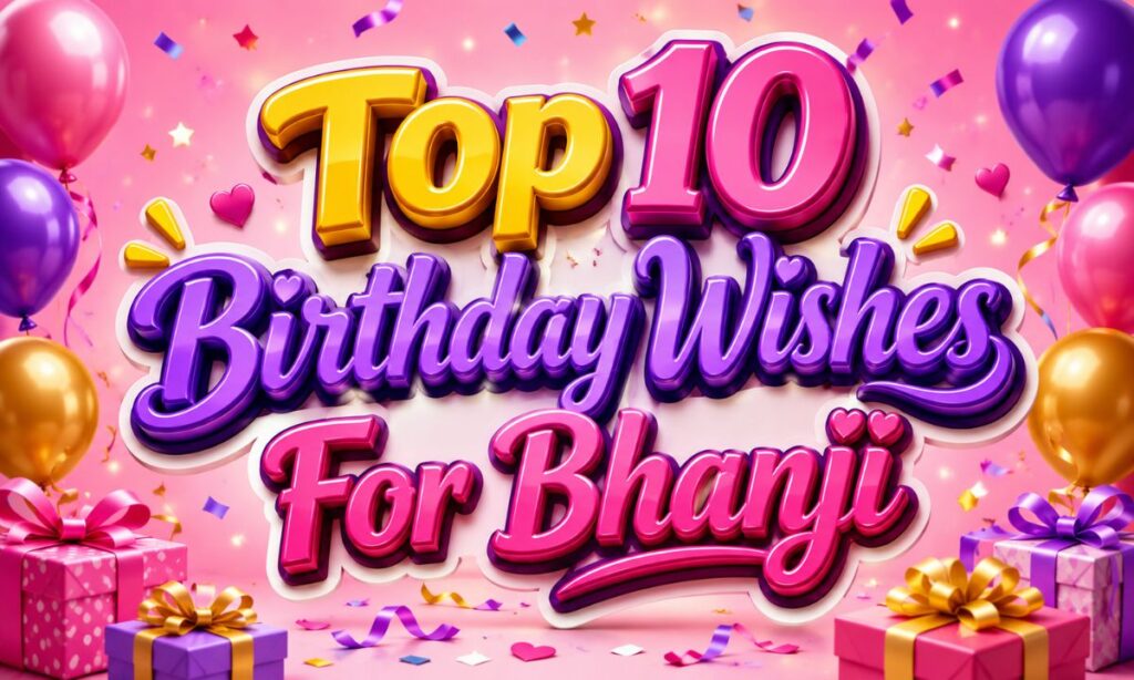 Top10 Birthday Wishes For Bhanji